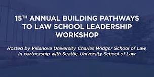15th Annual Building Pathways to Law School Leadership