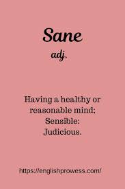 Also find spoken pronunciation of sane in hawaiian and in english language. Sane Meaning Learning English Online Learn English English Words