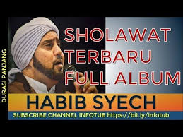 Habib Syech Sholawat Terbaru Full Album Durasi Satu Jam Merdu Membuat Hati Adem Youtube Lagu Terbaik Lagu Youtube