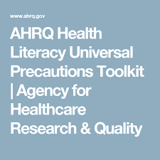 Ahrq Health Literacy Universal Precautions Toolkit Agency For Healthcare Research Quality Health Literacy Health Education Health Resources
