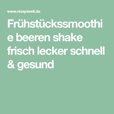 Fruhstuckssmoothie Beeren Shake Frisch Lecker Schnell Gesund Rezept Fruhstuckssmoothie Beeren Lecker