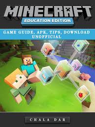 You are about to download minecraft: Minecraft Education Edition Game Guide Apk Tips Download Unofficial Ebook By Chala Dar 9781365925443 Rakuten Kobo Greece
