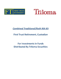 Combined Traditional Roth Ira Kit First Trust Retirement