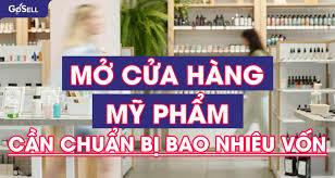 Mở cửa hàng mỹ phẩm cần chuẩn bị bao nhiêu vốn? - GoSELL
