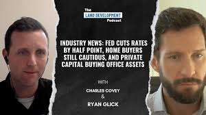Industry News: Fed Cuts Rates by Half Point, Home Buyers Still Cautious,  and Private Capital Buying Office Assets