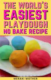 Easiest Playdough Without Cream Of Tartar 3 Simple Ingredients Homemade Playdough Recipe Easy Homemade Playdough Recipe Easy Playdough