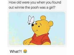 Today years old @todayyearsoldig was today years old wow wait what. 10 Winnie The Pooh Memes That Will Put You In The Right Mood