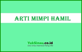 Check spelling or type a new query. 10 Arti Mimpi Hamil Pertanda Baik Dan Buruk Lengkap