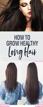 How To Grow Healthy Long Hair Faster Longer Hair Faster Grow Thick Long Hair Grow Long Healthy Hair