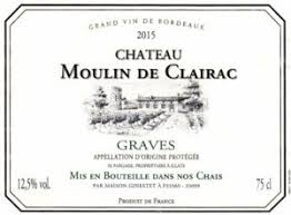 Aux cours d'œnologie et leur replay, aux ventes privées, aux vidéos, aux fiches de dégustation et tout notre contenu exclusif. Drink Label Chateau Moulin De Clairac Aoc Graves 2015 M Pargade France Col Fr Wine 000078