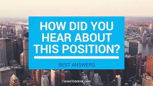 How did you hear about this job answer. How To Answer How Did You Hear About This Position Career Sidekick