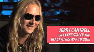 When his dad found a picture of staley in a magazine, the two wound up reconnecting and would even do drugs together as both were known addicts. Alice In Chains Jerry Cantrell On Layne Staley And Black Gives Way To Blue Mopop Youtube