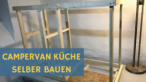 Wohnmobil Kuche Selbst Bauen Sprinter Campervan Youtube