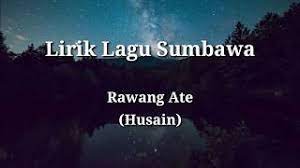 Lirik Lagu Sumbawa Rawang Ate Husain Youtube