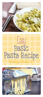 Basic Pasta Recipe Oh The Things We Ll Make Recipes Food Processor Recipes Quick Homemade Pasta