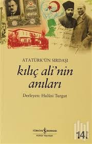 Is Bankasi Kultur Yayinlari Ataturk Un Sirdasi Kilic Ali Nin Anilari Kitap Kitap Listeleri Kitap Okuma