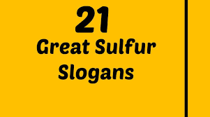 Sulfur Slogans Slogan Sulphur Greats