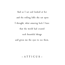 Here are a couple dozen to inspire you as you express your love. Hills From The Book Love Her Wild Poetry By Atticus Atticuspoetry Atticus Poetry Poem Words Bea Sayings And Phrases Pretty Words Atticus Poems