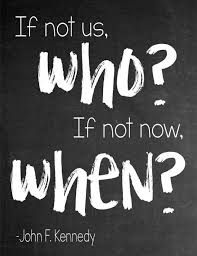 If Not Us Who If Not Now When Chalkboard Jfk Quote John Etsy Jfk Quotes Printable Wall Art Quotes Tiny Quotes