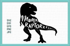Free Mama Saurus Svg Raptors Svg Mama Raptor Svg Dinosaur Mom Mama Saurus Iron On Mama Saurus Rex Raptor Svg Mom Life Svg Mama Dxf Png Crafter File Free Svg Files