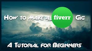 Tutorial How To Create A Fiverr Gig And Start Selling Services To Make Money Online Youtube