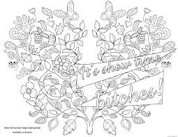From parents.com parents may receive compensation when you click through and purchase from links contained on this website. Its Show Time Bitches Swear Word Coloring Pages Printable