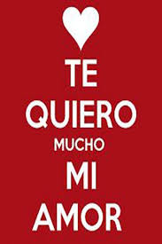 Te Quiero Mucho Mi Amor For Android Apk Download Quotes For Him Amor Quotes Life Quotes