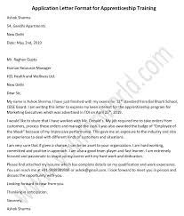 A well crafted letter of application can increase the chances of getting called for interview for the job, despite of the professional qualifications mention personal skills and attributions which can be an additional benefit for a job. Application Letter Format For Apprenticeship Training