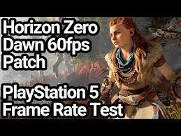 Horizon Zero Dawn Ps5 60fps Patch Frame Rate Test Backwards Compatibility Ps5