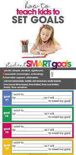 How To Teach Kids To Set Goals Free Printable Goal List How To Teach Kids Smart Goals Setting Goals