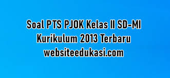 Soal Pts Pjok Kelas 2 Kurikulum 2013 Tahun 2020 2021 Websiteedukasi Com