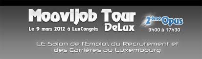 Un salon de l'emploi au kirchberg à luxembourg le 22 mars prochain ! Moovijob Tour Delux 2012 A Luxembourg