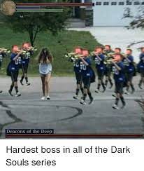 Deacons Of The Deep Dark Souls Meme On Me Me