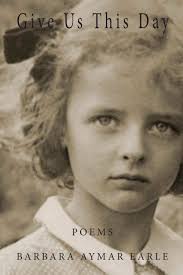 Give Us This Day by Barbara A. Earle