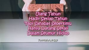 Seketika aku paham bahwa yang terbaik untuknya bukanlah aku. dan masih banyak lagi dalam artikel ini. 100 Ucapan Selamat Ulang Tahun Untuk Teman Sahabat Pacar Ibu Islami