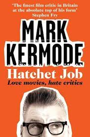 Hatchet Job Ebook By Mark Kermode Rakuten Kobo Love Movie Movies Paperbacks