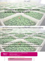 To put this into perspective; Utilization Of It In Food Processing Automation Food Industry