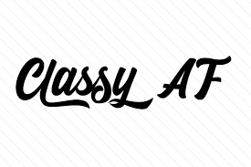 Look at links below to get more options for getting and using clip art. Classy Af Svg Cut Files Free T Shirt Design Svg Commercial Users One Kress