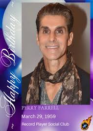 Happy 66th Birthday to Perry Farrell! Born