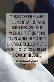 Live your life so at the end, your're the one who is smiling and everyone else is crying. 30 Inspirational Death Quotes For Nurses Nursebuff