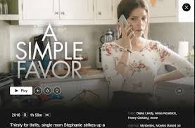 A simple favor is a mystery thriller directed by paul feig, adapted from darcey bell's novel of the same name. Watch A Simple Favor 2018 On Netflix From Anywhere In The World