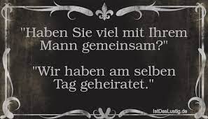 Wir zeigen lustige sprüche und zitate zum thema heirat und ehe, weisheiten ehe, aphorismen ehe, bilder und im leben jeder frau gibt es zwei männer: Lustige Spruche Zum Schmunzeln Und Teilen Auf Istdaslustig De