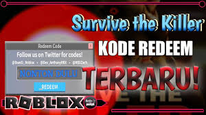 By using the new active survive the killer codes, you can get some free xp, coins, knife, and dagger, which will help you to level fast. Kode Redeem Survive The Killer Terbaru Mudah Banget Youtube