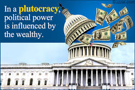 Meaning of the Term 'Plutocracy' with Examples