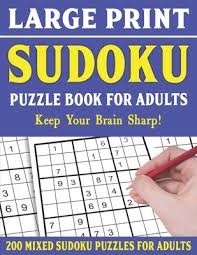 Every sudoku has a unique solution that can be reached logically. Large Print Sudoku Puzzle Book For Adults 200 Mixed Sudoku Puzzles For Adults Sudoku Puzzles For Adults Easy Medium And Hard Large Print Puzzle Book Large Print Paperback Beanbag Books