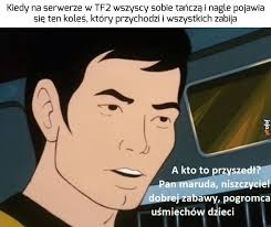 Jak Mu Nie Pasuje To Niech Zmieni Serwer Jeja Pl