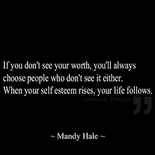 If You Don T See Your Worth You Ll Always Choose People Who Don T See It Either When Your Self Est Inspirational Words Good Times Quotes Encouragement Quotes