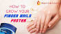 How To Make Your Nails Grow In 5 Minutes