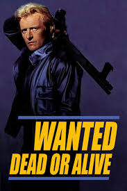 With steve mcqueen, michael landon, nick adams, john cliff. Wanted Dead Or Alive 1987 Posters The Movie Database Tmdb