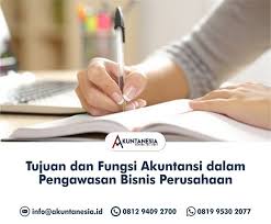 Muhammad reno raines s (2013.2.20831) akademi pimpinan perusahaan jl. Tujuan Dan Fungsi Akuntansi Dalam Pengawasan Bisnis Perusahaan